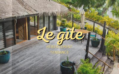 Le gîte, le nouveau mode d’hébergement tendance