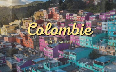 Voyage en Colombie : bon à savoir