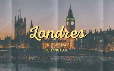 Londres : La capitale britannique incontournable – Guide complet